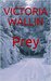Prey (A Special Agent Charlotte Riley Thriller Book 1) by Victoria Wallin