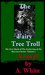 The Fairy Tree Troll The First Book of the Gathering Series (The Gathering of the Warriors 1) by A. White