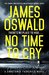 No Time to Cry (DC Constance Fairchild, #1) by James Oswald