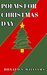 Poems for Christmas Day by Donald V. Williams