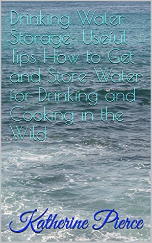 drinking-water-storage-useful-tips-how-to-get-and-store-water-for-drinking-and-cooking-in-the-wild