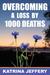 Overcoming a Loss by 1000 Deaths by Katrina Jeffery