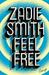 Feel Free by Zadie Smith