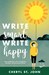 Write Smart, Write Happy How to Become a More Productive, Resilient and Successful Writer by Cheryl St. John