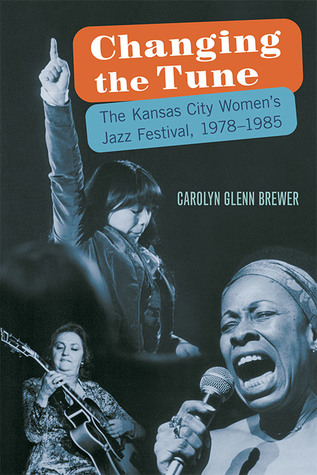 changing-the-tune-the-kansas-city-women-s-jazz-festival-1978-1985