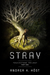 Stray (Touchstone, #1) by Andrea K. Höst