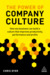 The Power of Company Culture How Any Business Can Build a Culture That Improves Productivity, Performance and Profits by Chris Dyer