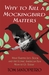 Why To Kill a Mockingbird Matters What Harper Lee's Book and America's Iconic Film Mean to Us Today by Tom Santopietro