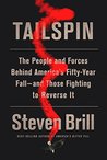 Tailspin: The People and Forces Behind America's Fifty-Year Fall–and Those Fighting to Reverse It