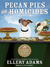 Pecan Pies and Homicides (A Charmed Pie Shoppe Mystery, #3) by Ellery Adams