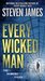 Every Wicked Man (The Bowers Files The New York Years #3) by Steven James