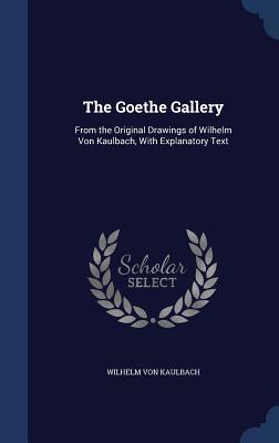 the-goethe-gallery-from-the-original-drawings-of-wilhelm-von-kaulbach-with-explanatory-text