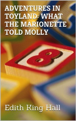 adventures-in-toyland-what-the-marionette-told-molly-illustrated-edition