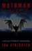 Mothman Dynasty Chicago's Winged Humanoids by Lon Strickler