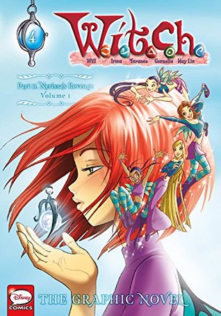 W.I.T.C.H.: The Graphic Novel, Part II. Nerissa's Revenge, Vol. 1 (W.I.T.C.H. Graphic Novels #4)