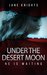 Under the Desert Moon Romance thriller in the mystical Arabian desert by Jane Knights