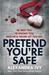 Pretend You're Safe (The Agency, #1) by Alexandra Ivy