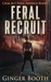 Feral Recruit (Calm Act Feral America Book 1) by Ginger Booth
