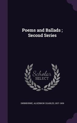 Poems & Ballads (Second Series) Swinburnes Poems Volume III