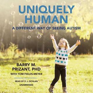 Interview With Barry M Prizant Phd >> Uniquely Human A Different Way Of Seeing Autism By Barry M Prizant Interview With Barry M Prizant Phd >> Uniquely Human A Different Way Of Seeing Autism By Barry M Prizant
