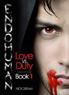ENDOHUMAN: Love Vs Duty: Book 1