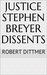 Justice Stephen Breyer Dissents by Robert Dittmer