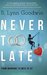 Never Too Late From Wannabe to Wife at 62 by B Lynn Goodwin