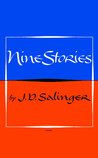 Nine Stories by J.D. Salinger Nine Stories by J.D. Salinger