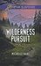 Wilderness Pursuit (Mountie Brotherhood #1) by Michelle Karl