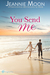 You Send Me (Compass Cove, #2) by Jeannie Moon