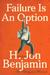 Failure Is an Option An Attempted Memoir by H. Jon Benjamin