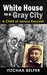 White House in a Gray City A Breathtaking Memoir of an Orphan Boy who Survived the Holocaust by Itzhak Belfer