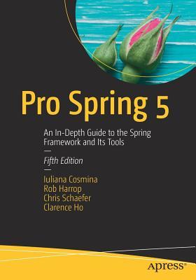 pro-spring-5-an-in-depth-guide-to-the-spring-framework-and-its-tools