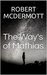The Ways of Mathias by Robert McDermott
