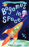 Bogamus In Space (Bogamus And Friends, #3)