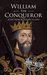 William the Conqueror A Life From Beginning to End by Hourly History