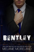 Bentley (Vested Interest, #1) by Melanie Moreland