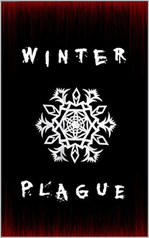 Winter Plague (The Plague 1) by Ilsa Jones 37824828