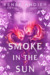 Smoke in the Sun (Flame in the Mist, #2) by Renee Ahdieh