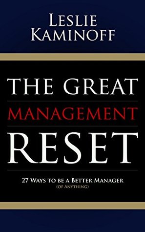the-great-management-reset-27-ways-to-be-a-better-manager-of-anything