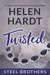 Twisted (Steel Brothers Saga, #8) by Helen Hardt