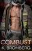 Combust (Everyday Heroes, #2) by K. Bromberg