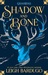 Shadow and Bone (Shadow and Bone, #1) by Leigh Bardugo