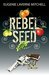 Rebel Seed by Eugenie Laverne Mitchell