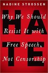 Hate: Why We Should Resist It with Free Speech, Not Censorship