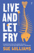 Live and Let Fry (Cass Tuplin, #3) by Sue Williams