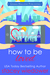 How to Be Loved by Stacey Wiedower