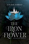 The Iron Flower (The Black Witch Chronicles, #2)