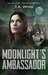 Moonlight's Ambassador (Aileen Traver #3) by T.A. White
