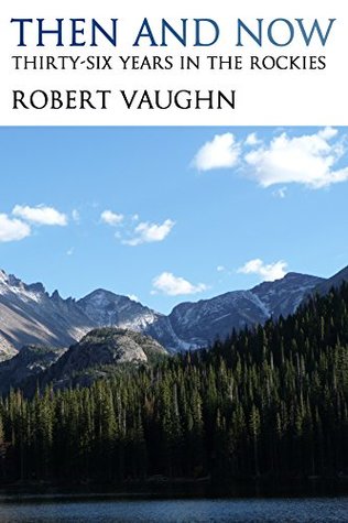 then-and-now-thirty-six-years-in-the-rockies-illustrated